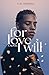 For Love I Will by C.D. Sterling