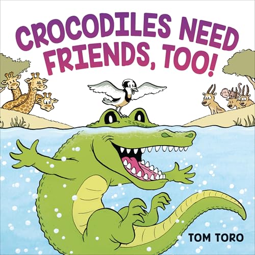 Crocodiles Need Friends, Too! (Hardcover)