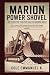 Marion Power Shovel: The Fo...