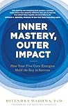 John Murray One Inner Mastery, Outer Impact (B PB) How Your Five Core Energies Hold the Key to Success. John Murray One Inner Mastery, Outer Impact (B PB) How Your Five Core Energies Hold the Key to Success.