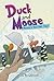 Duck and Moose: Moose's Bad...