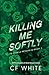 Killing Me Softly (To Love a Psycho #3)