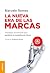 Nueva era de las marcas, La: Estrategias innovadoras para gestionar el MKT del futuro (Spanish Edition)