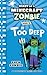 Diary of a Minecraft Zombie Book 18: In Too Deep