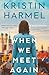 When we Meet Again by Kristin Harmel
