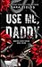 Use Me, Daddy: Discreet Spe...