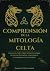 Comprensión de la mitología celta by Eleanor S. MacCormack