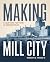 Making Mill City: Flour and...