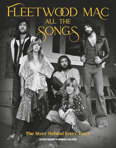 Fleetwood Mac All the Songs: The Story Behind Every Track (Hardcover)