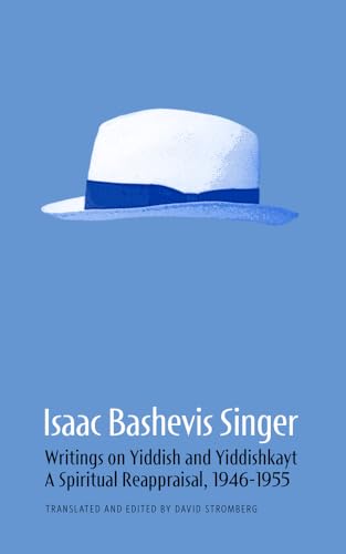 Isaac Bashevis Singer: Writings on Yiddish and Yiddishkayt: A Spiritual Reappraisal, 1946–1955 (2)