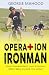Operation Ironman: Vom Krankenbett zum Ironman: Mein Weg zurück ins Leben (German Edition) (DNF Series German Edition)