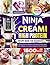 Ninja CREAMi High Protein Cookbook for Beginners: 1500 Days of Delicious, Protein-Rich Frozen Treats Like Ice Cream, Gelatos, Sorbets, Milkshakes, and Smoothies to Energize Your Fitness