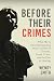 Before Their Crimes: What W...