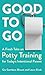 Good to Go: A Fresh Take on Potty Training for Today's Intentional Parent