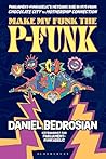 Make My Funk the P-Funk by Daniel Bedrosian