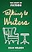 Talking to Writers by Dean Nelson