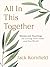 All in This Together: Stories and Teachings for Loving Each Other and Our World