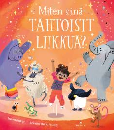 Miten sinä tahtoisit liikkua? (Hardcover)