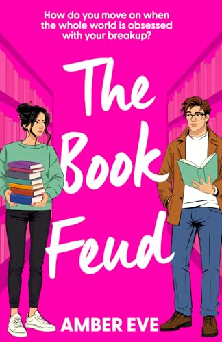 The Book Feud: How do you move on when the whole world is obsessed with your breakup? (Paperback)