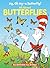 My, Oh My, A Butterfly! All About Butterflies (The Cat in the Hat's Learning Library)
