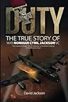 Duty: The True Story of W/O Norman Cyril Jackson VC