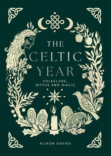 The Celtic Year: Folklore, Myths and Magic (Hardcover)