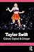 Taylor Swift: Culture, Capital, and Critique
