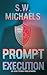 Prompt Execution by S.W. Michaels Prompt Execution by S.W. Michaels