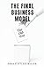 The Final Business Model