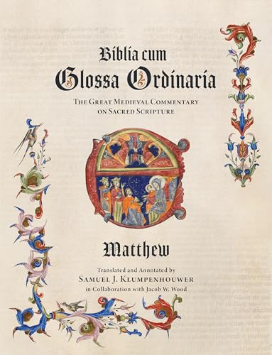 Biblia cum Glossa Ordinaria – Matthew, The Great Medieval Commentary on Sacred Scripture (English and English Edition)