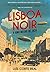 Lisboa Noir by Luís Corte  Real