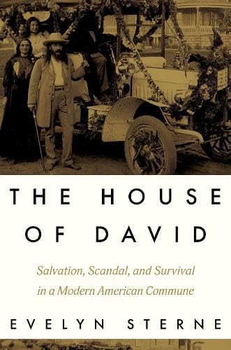 The House of David: Salvation, Scandal, and Survival in a Modern American Commune (Hardcover)