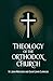 Theology of the Orthodox Ch...
