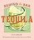 Behind the Bar: Tequila: 50...