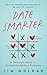 Date Smarter: A Strategic Guide to Navigating Modern Romance