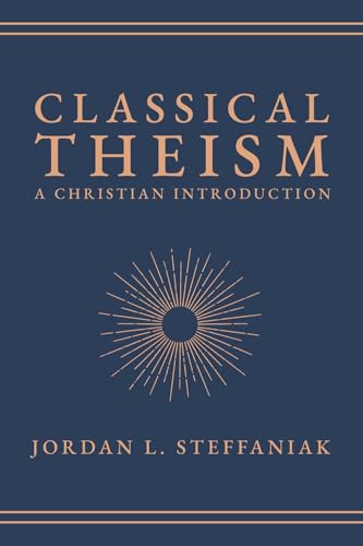 Classical Theism: A Christian Introduction (Hardcover)