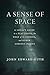 A Sense of Space: A Local’s Guide to a Flat Earth, the Edge of the Cosmos, and Other Curious Places