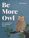 Be More Owl: Life...