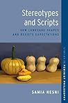 Stereotypes and Scripts: How Language Shapes and Resists Expectations (Studies in Feminist Philosophy)