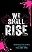 We Shall Rise by Unleashing Darkness Publishing We Shall Rise by Unleashing Darkness Publishing