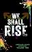 We Shall Rise: LGBTQIA2+ Ri...