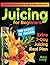Juicing For Beginners by Maris Everly