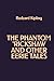 The Phantom 'Rickshaw and o...
