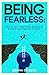Being Fearless: How to Turn...