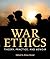 War Ethics: Theory, Practic...