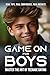 Game On for Guys: Master th...