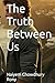 The Truth Between Us