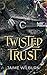 Twisted Trust