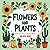 Flowers & Plants Bold and E...