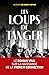 Les Loups de Tanger by Jacques de Saint-Victor